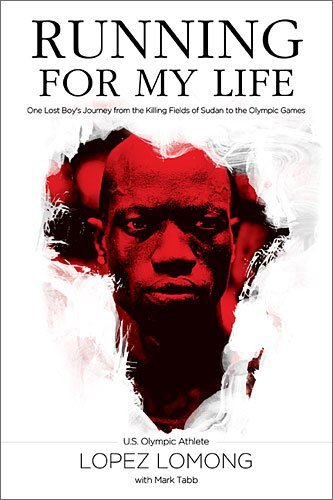 Lopez Lomong/Running for My Life@ One Lost Boy's Journey from the Killing Fields of